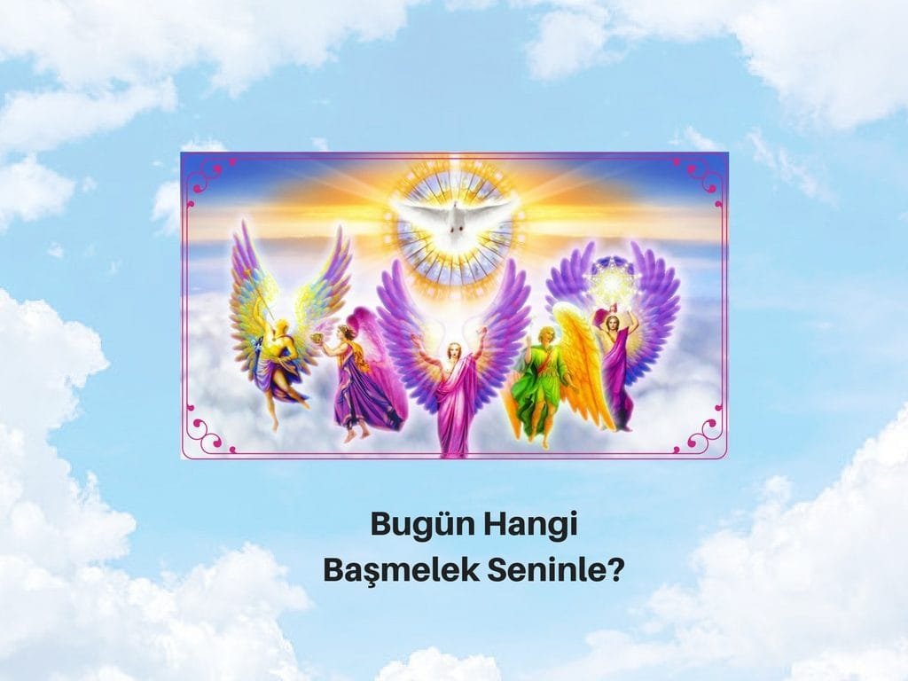 Bugünkü Senin Başmeleğin- Başmelek Kartı Seç - Sana Yardımcı Olacak Başmelek