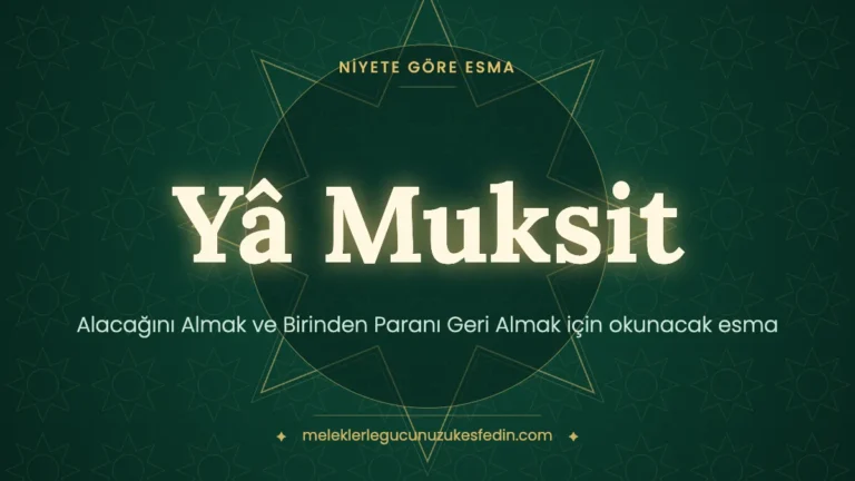 Alacağını Almak ve Birinden Paranı Geri Almak için Okunacak Esma: Hangi Esma Kaç Kere Okunur?