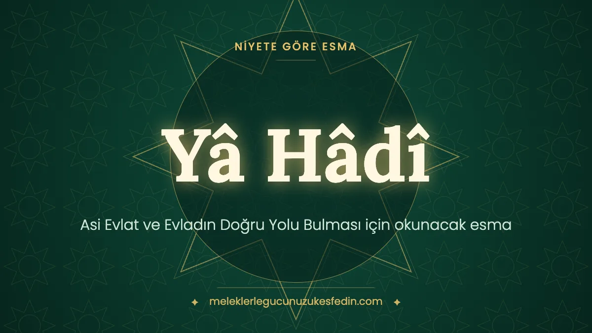Asi Evlat ve Evladın Doğru Yolu Bulması için Okunacak Esma: Hangi Esma Kaç Kere Okunur?