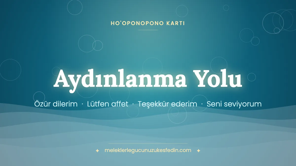 Aydınlanma Yolu & Ho’oponopono Kartı