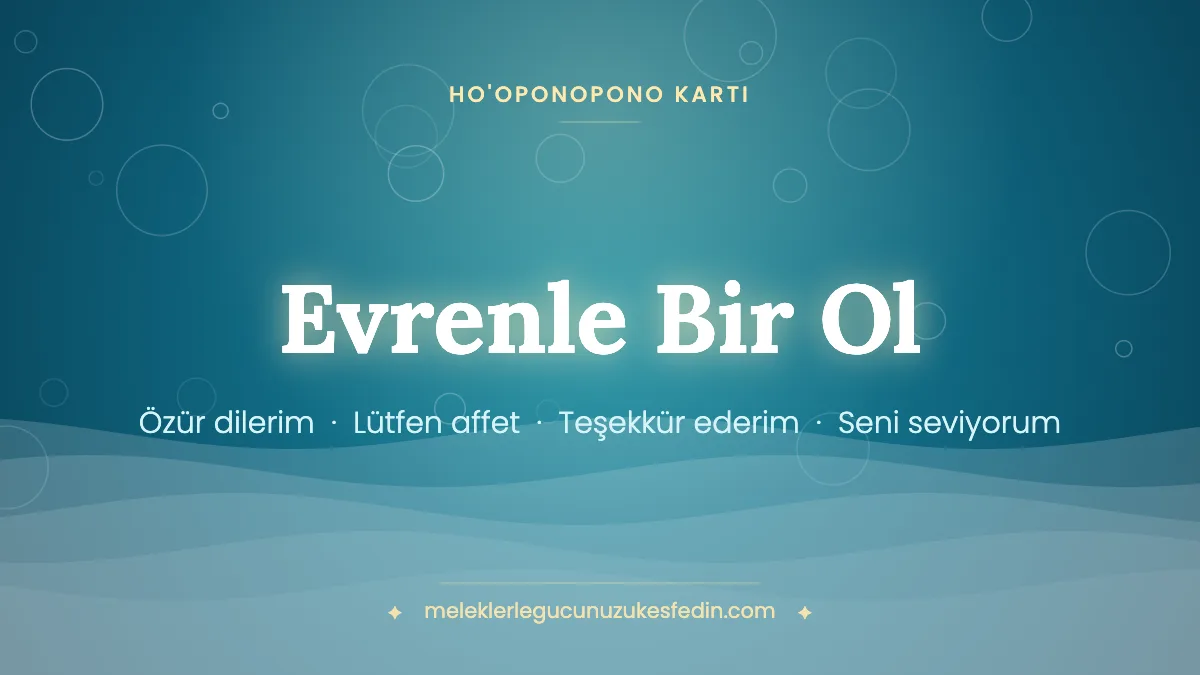 Evrenle Bir Ol & Ho’oponopono Kartı