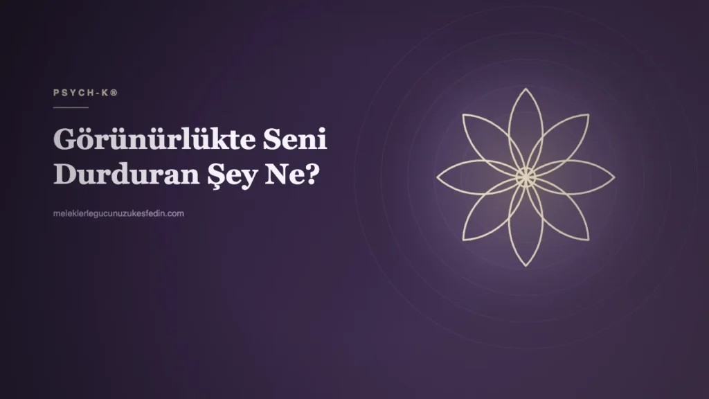 Görünürlükte Seni Durduran Şey Ne?