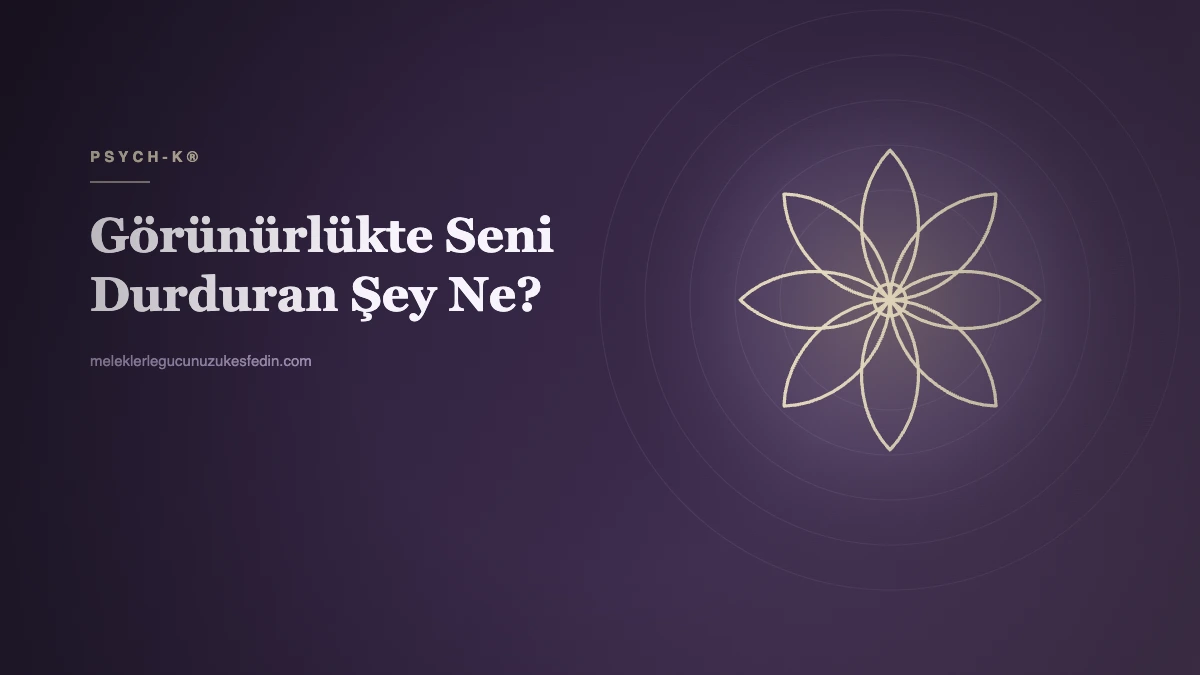 Görünürlükte Seni Durduran Şey Ne?