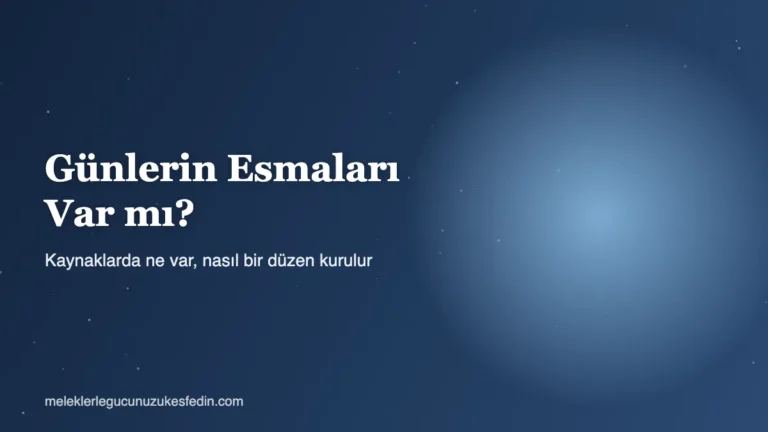 Meleklerle Gücünüzü Keşfedin 3 Günlerin Esmaları Var mı? Haftanın Günlerine Göre Esma Okumak