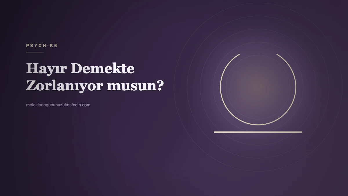 Hayır Demekte Zorlanıyor musun?