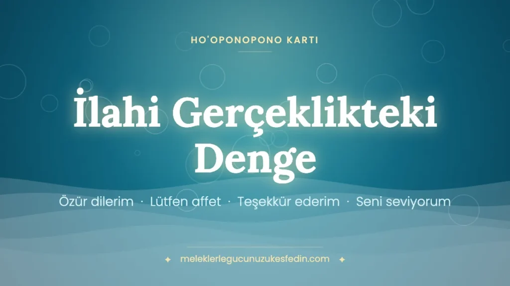 İlahi Gerçeklikteki Denge – Ho'oponopono kartı