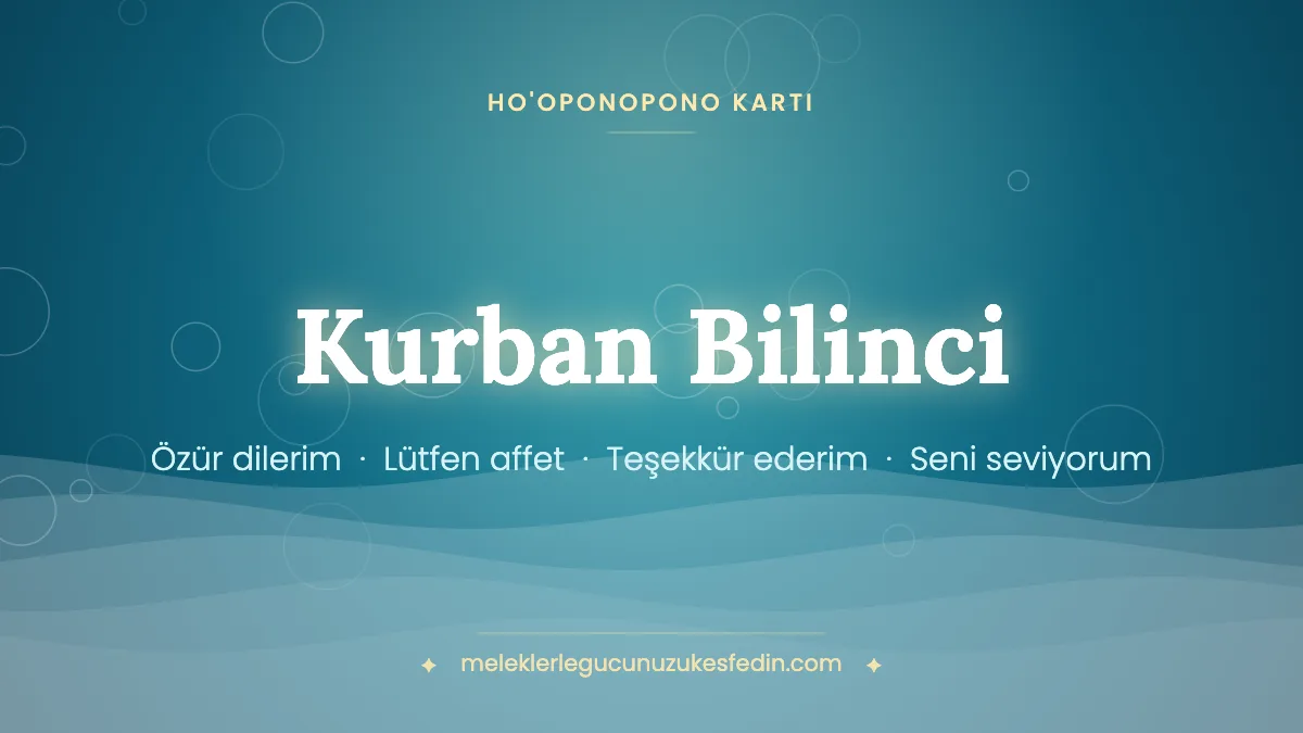 Kurban Bilinci & Ho’oponopono Kartı