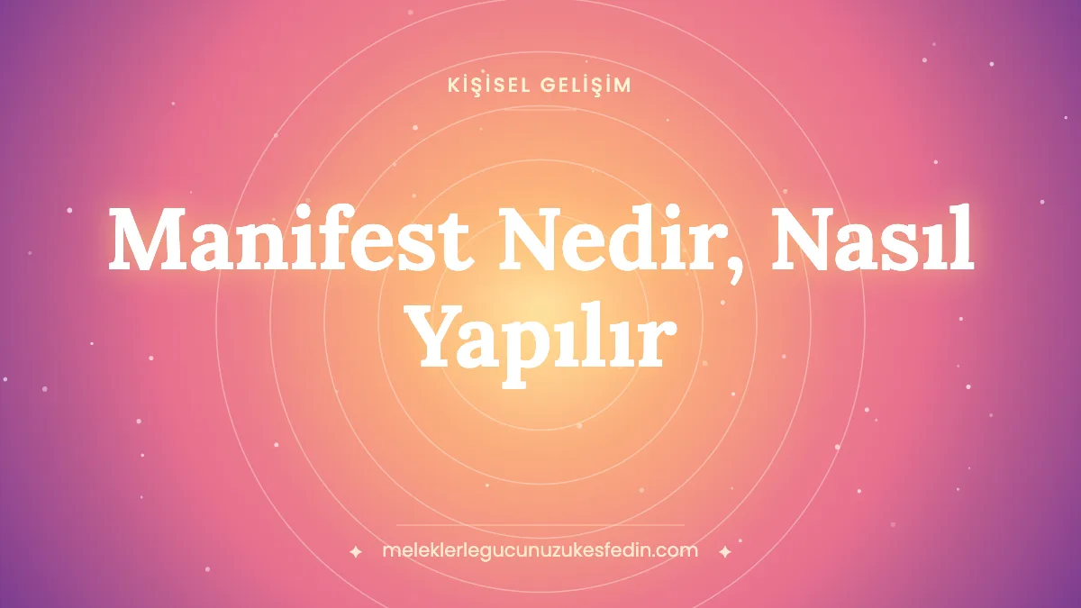 Manifest Nedir, Nasıl Yapılır? 777, 369, 555 Manifest Yöntemleri, Cümleleri ve Dinî Boyutu