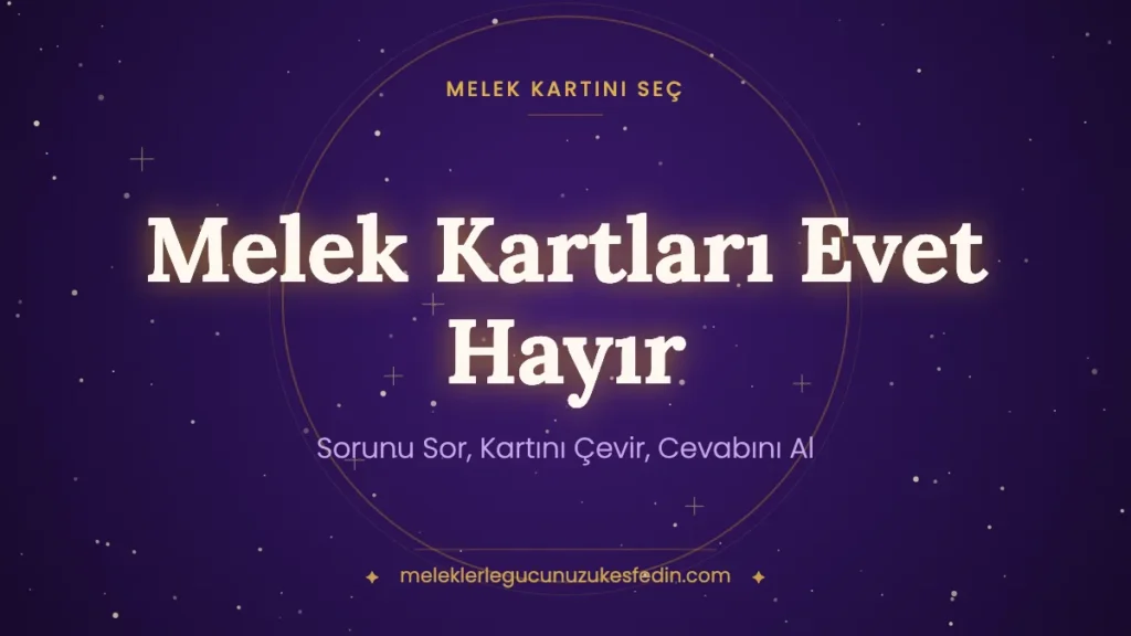 Melek Kartları Evet Hayır: Sorunu Sor, Kartını Çevir, Cevabını Al