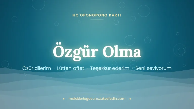 Özgür Olma – Ho'oponopono kartı