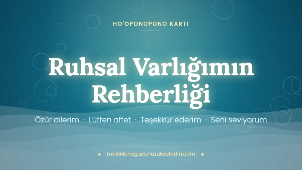 Ruhsal Varlığımın Rehberliği – Ho'oponopono kartı