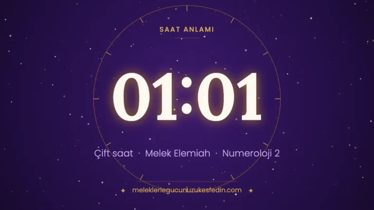 01.01 Saat Anlamı: Aşk, Melek ve Numeroloji Mesajı