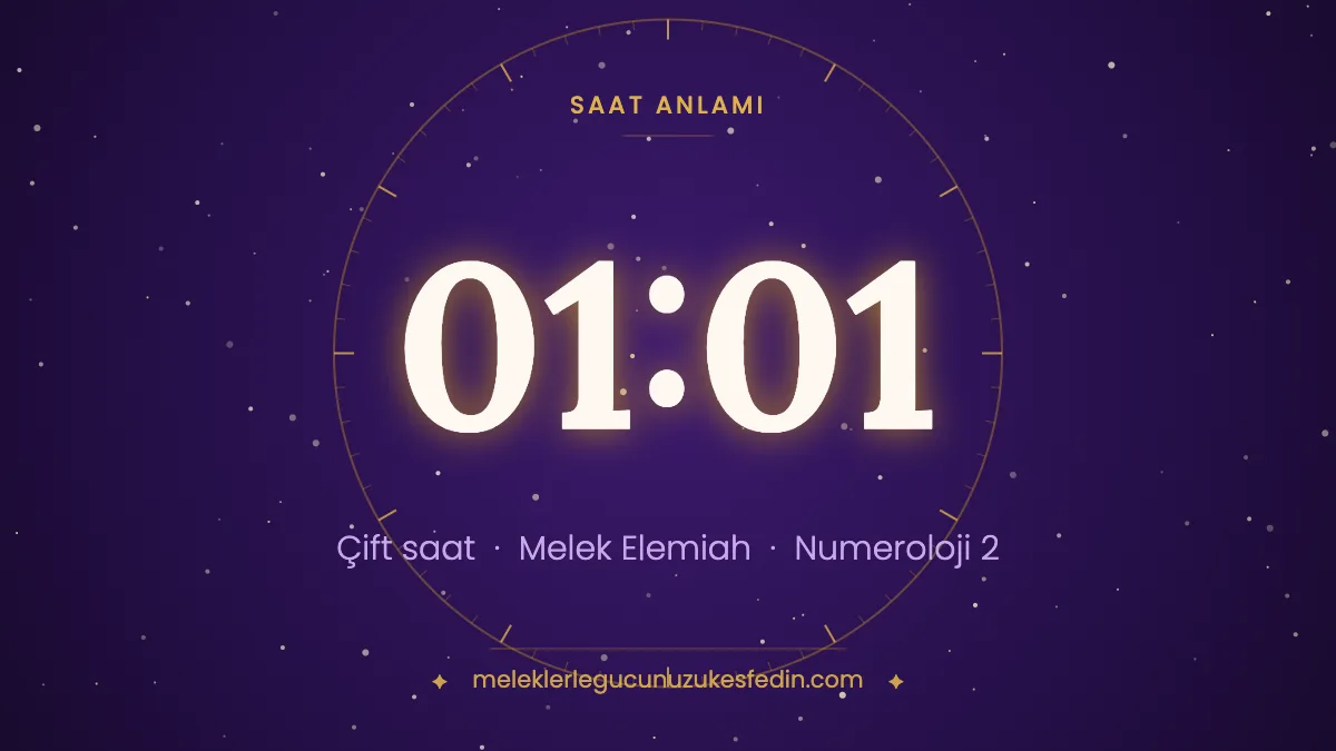 01.01 Saat Anlamı: Aşk, Melek ve Numeroloji Mesajı