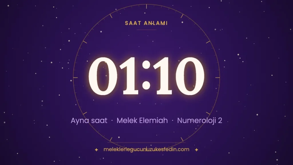 01:10 saat anlamı: ayna saat, melek Elemiah, numeroloji 2