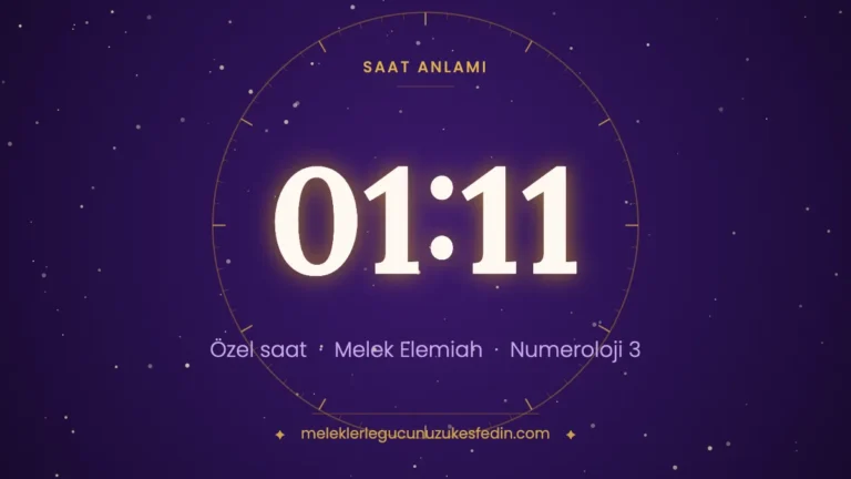 01.11 Saat Anlamı: Aşk, Melek ve Numeroloji Mesajı