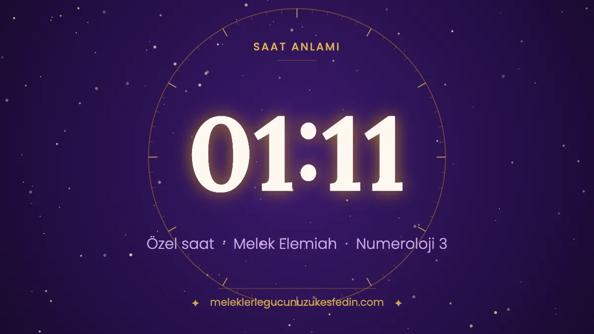 01.11 Saat Anlamı: Aşk, Melek ve Numeroloji Mesajı