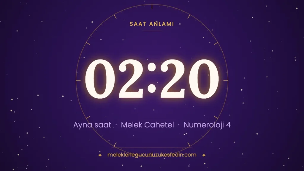 02:20 saat anlamı: ayna saat, melek Cahetel, numeroloji 4