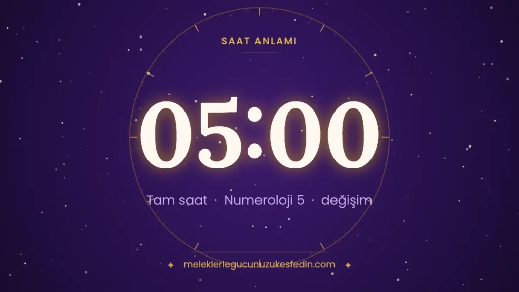 05.00 saat anlamı: değişim, özgürlük ve hareket — numeroloji 5