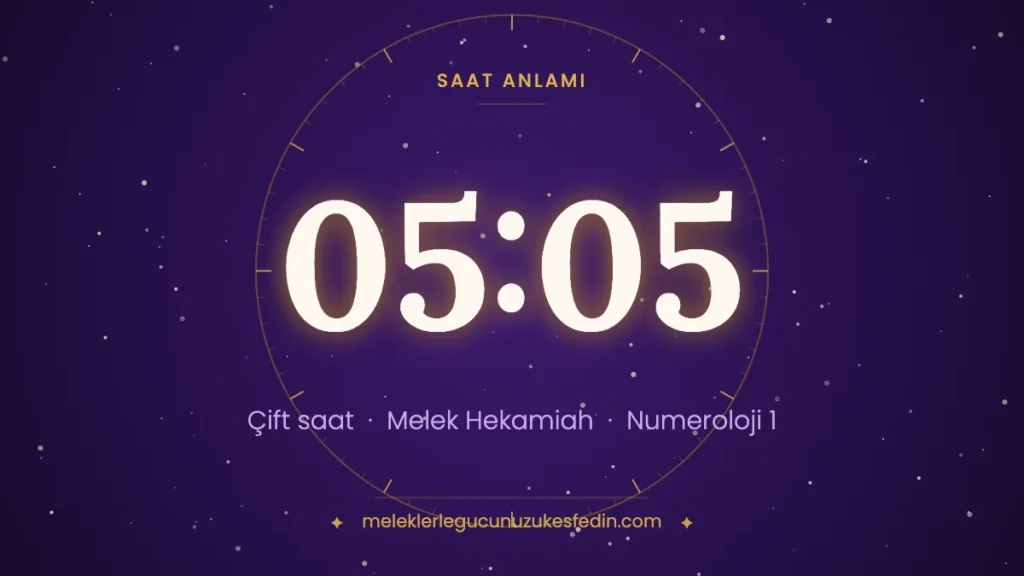 05:05 saat anlamı: çift saat, melek Hekamiah, numeroloji 1