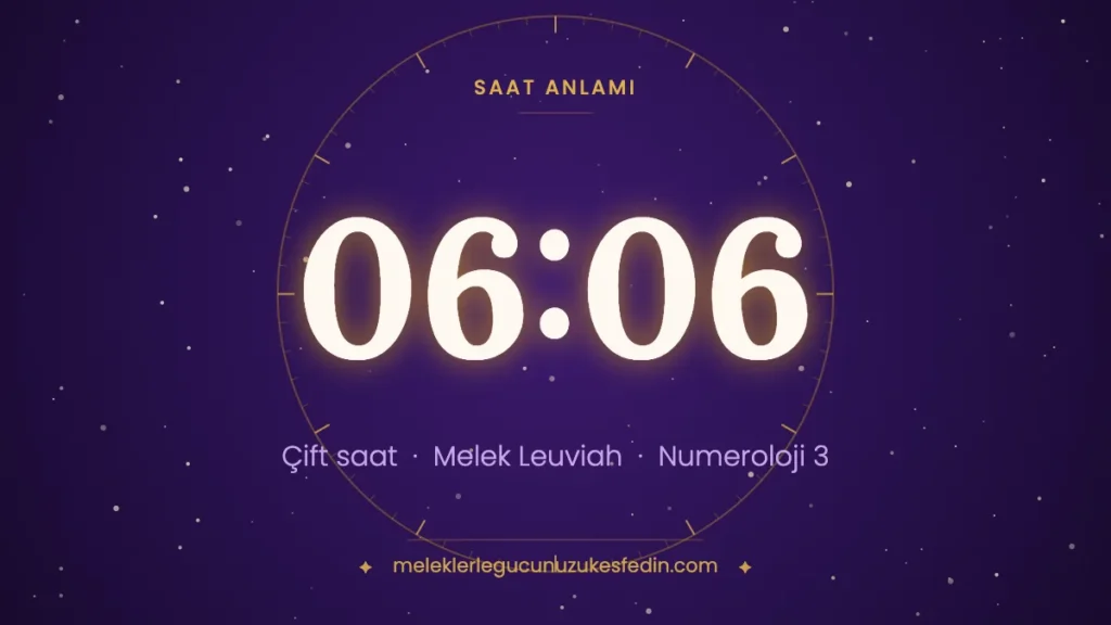 06:06 saat anlamı: çift saat, melek Leuviah, numeroloji 3