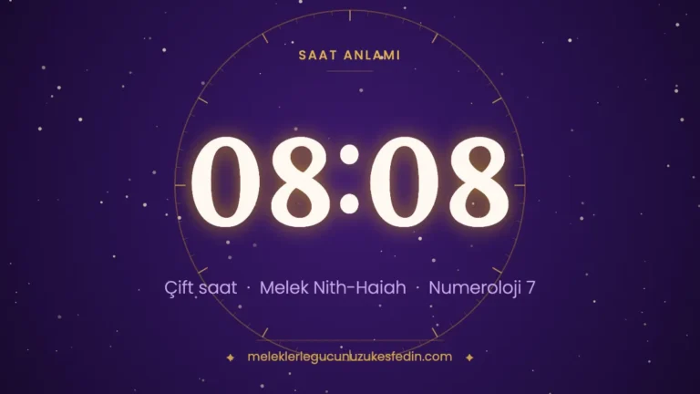 08.08 Saat Anlamı: Aşk, Melek ve Numeroloji Mesajı