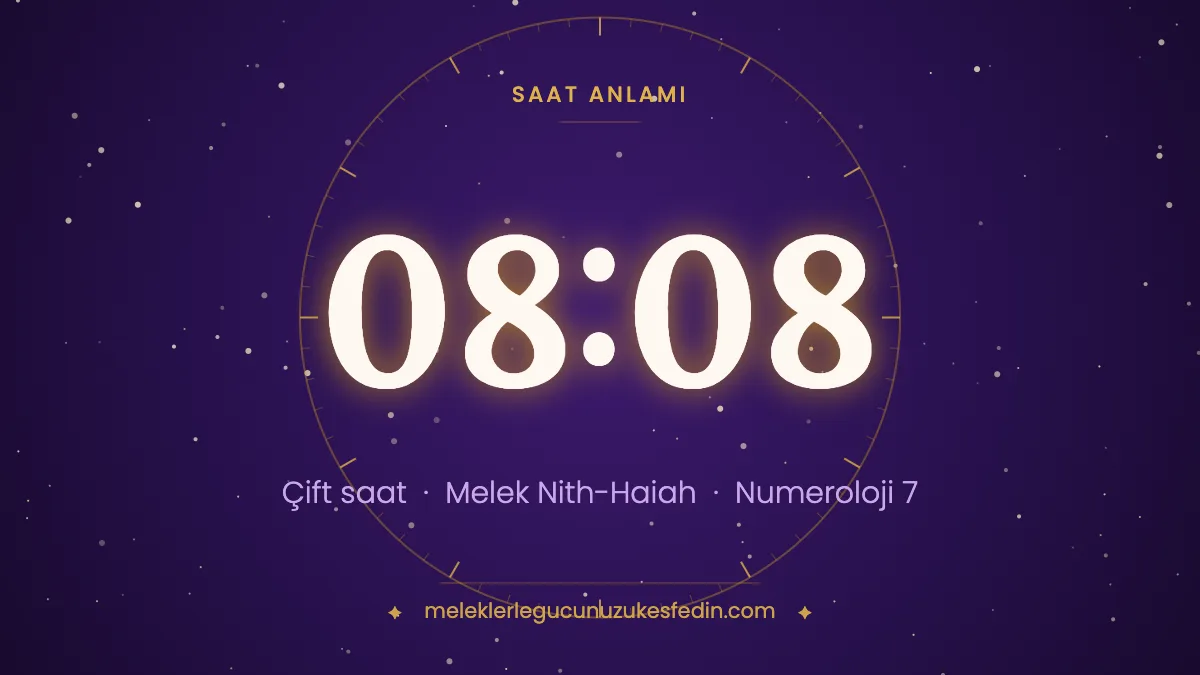 08.08 Saat Anlamı: Aşk, Melek ve Numeroloji Mesajı