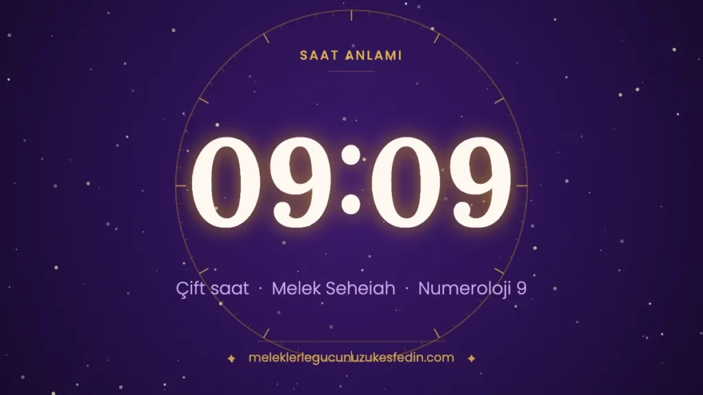 09:09 saat anlamı: çift saat, melek Seheiah, numeroloji 9