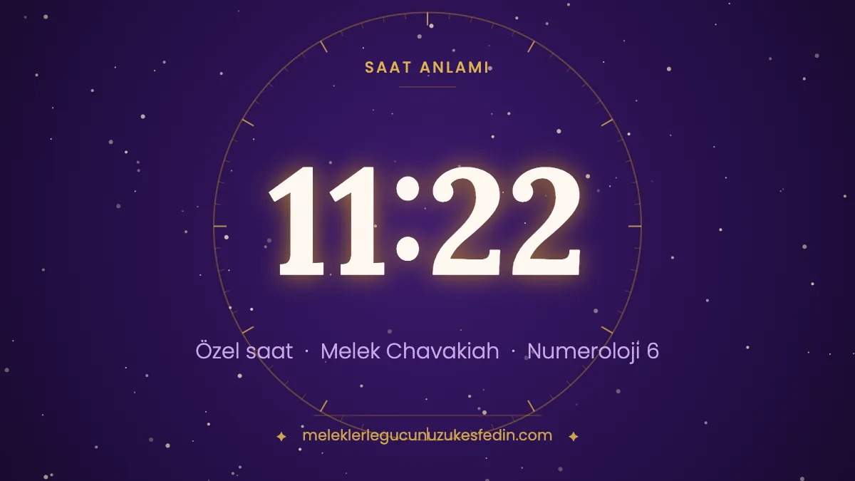 11.22 Saat Anlamı: Aşk, Melek ve Numeroloji Mesajı