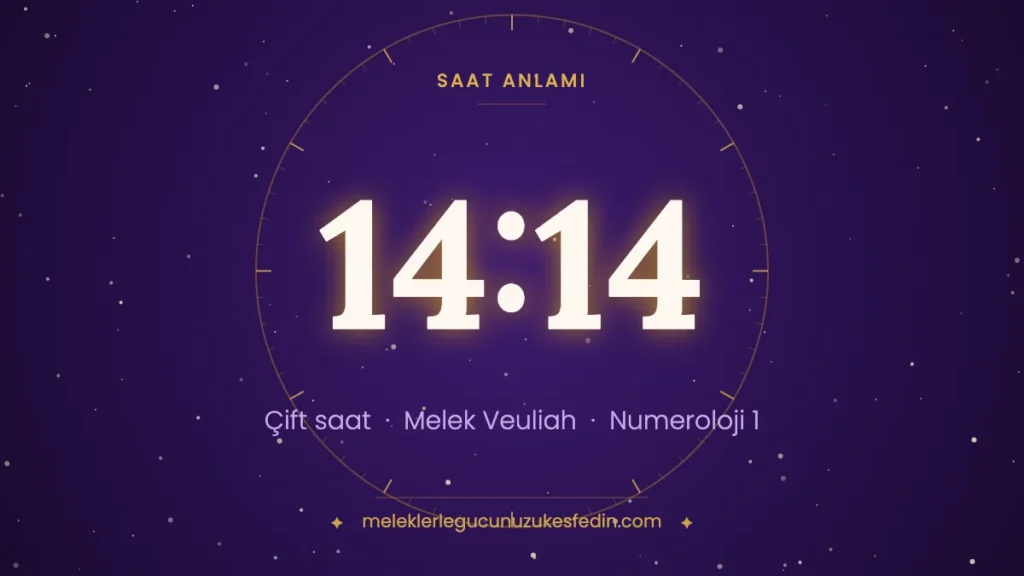 14.14 Saat Anlamı: Aşk, Melek ve Numeroloji Mesajı