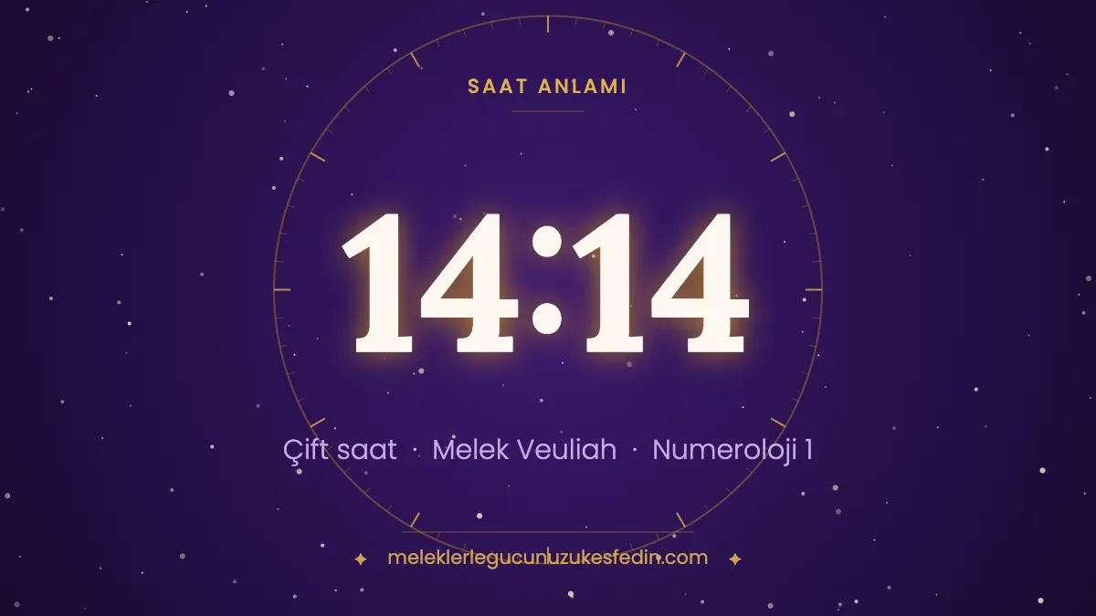 14.14 Saat Anlamı: Aşk, Melek ve Numeroloji Mesajı
