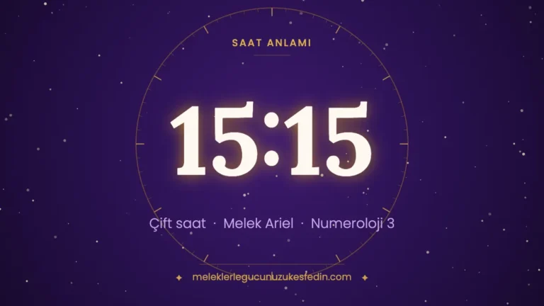 15.15 Saat Anlamı: Aşk, Melek ve Numeroloji Mesajı