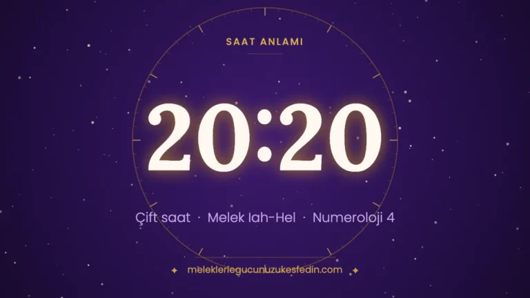 20.20 Saat Anlamı: Aşk, Melek ve Numeroloji Mesajı