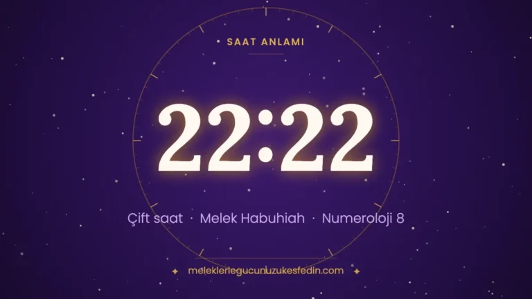 22.22 Saat Anlamı: Aşk, Melek ve Numeroloji Mesajı