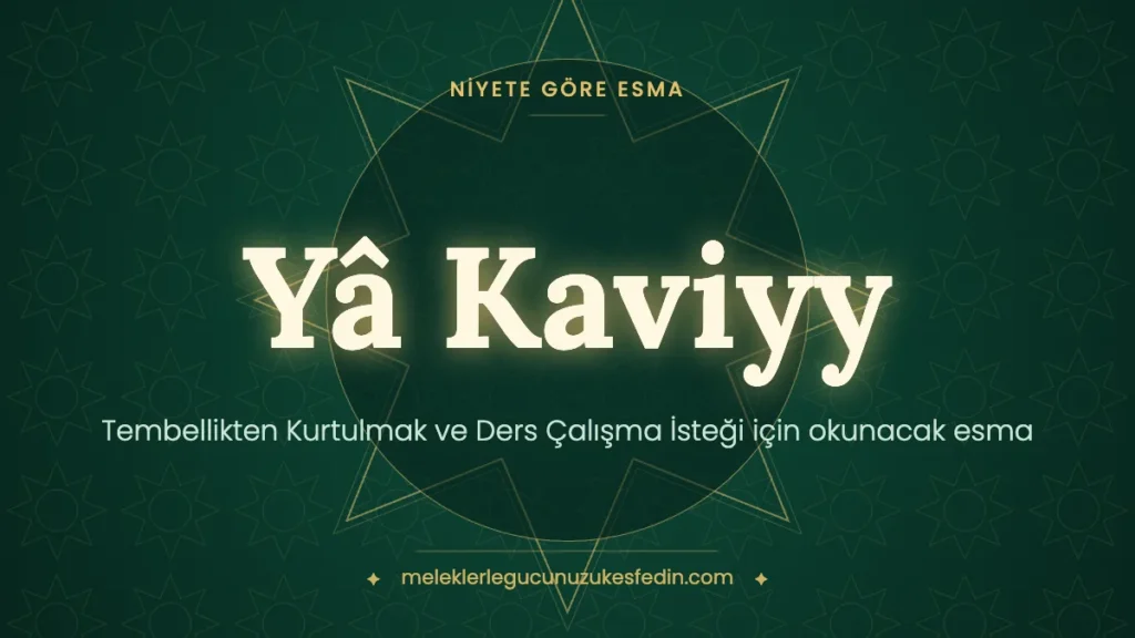 Tembellikten Kurtulmak ve Ders Çalışma İsteği için Okunacak Esma: Hangi Esma Kaç Kere Okunur?