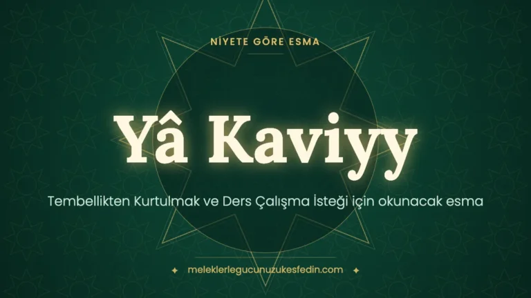 Tembellikten Kurtulmak ve Ders Çalışma İsteği için Okunacak Esma: Hangi Esma Kaç Kere Okunur?