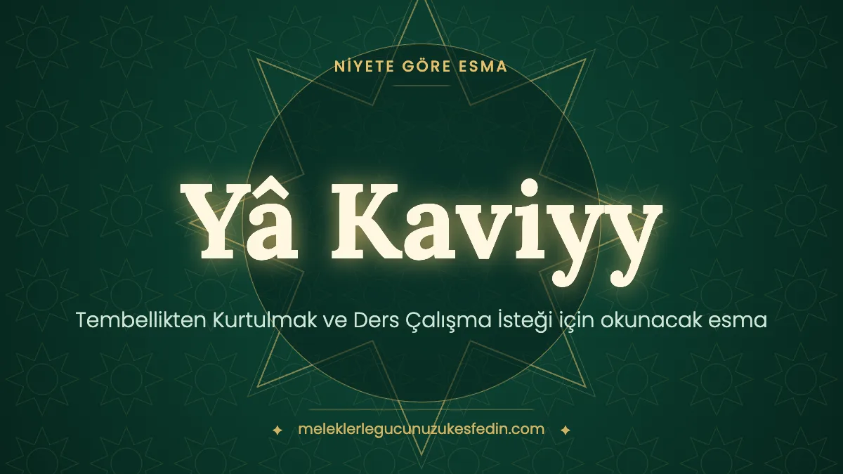 Tembellikten Kurtulmak ve Ders Çalışma İsteği için Okunacak Esma: Hangi Esma Kaç Kere Okunur?