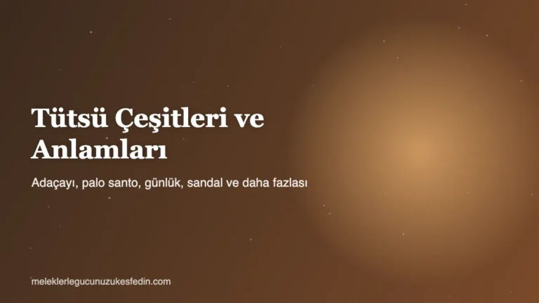 Meleklerle Gücünüzü Keşfedin 4 Tütsü Çeşitleri ve Anlamları: Hangi Tütsü Ne İçin Kullanılır?