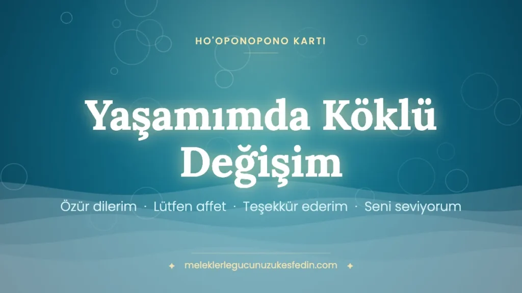 Yaşamımda Köklü Değişim – Ho'oponopono kartı